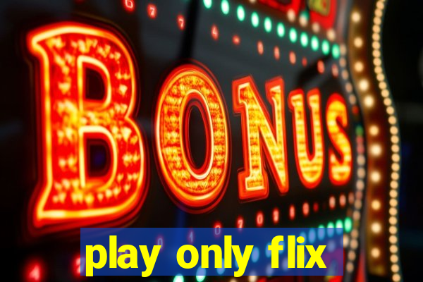 play only flix